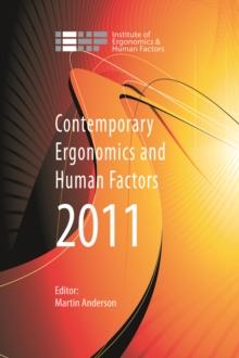 Contemporary Ergonomics and Human Factors 2011 : Proceedings of the international conference on Ergonomics & Human Factors 2011, Stoke Rochford,Lincolnshire, 12-14 April 2011