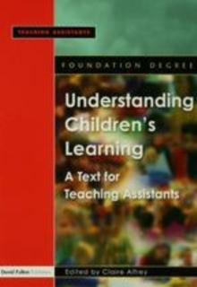 Understanding Children's Learning : A Text for Teaching Assistants