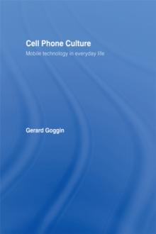 Cell Phone Culture : Mobile Technology in Everyday Life