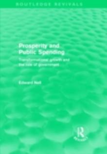 Prosperity and Public Spending (Routledge Revivals) : Transformational growth and the role of government