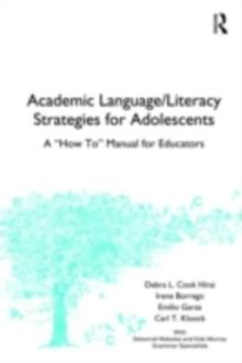 Academic Language/Literacy Strategies for Adolescents : A "How-To" Manual for Educators