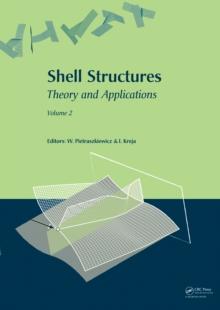 Shell Structures: Theory and Applications (Vol. 2) : Proceedings of the 9th SSTA Conference, Jurata, Poland, 14-16 October 2009