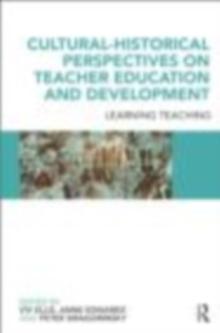 Cultural-Historical Perspectives on Teacher Education and Development : Learning Teaching