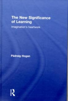 The New Significance of Learning : Imagination's Heartwork