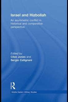 Israel and Hizbollah : An asymmetric conflict in historical and comparative perspective