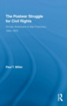 The Postwar Struggle for Civil Rights : African Americans in San Francisco, 1945-1975