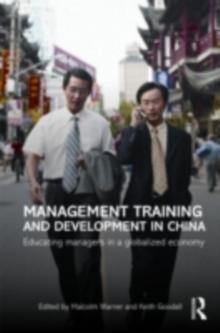 Management Training and Development in China : Educating Managers in a Globalized Economy