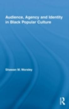 Audience, Agency and Identity in Black Popular Culture