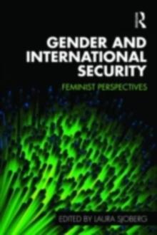 Gender and International Security : Feminist Perspectives