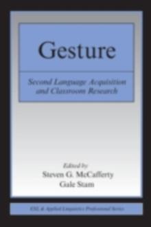 Gesture : Second Language Acquistion and Classroom Research