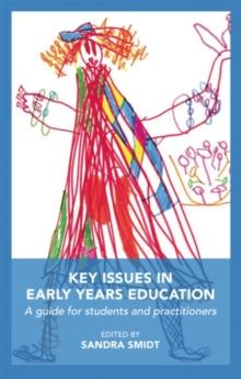 Key Issues in Early Years Education : A guide for students and practitioners