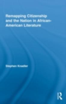 Remapping Citizenship and the Nation in African-American Literature