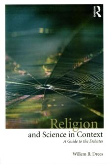 Religion and Science in Context : A Guide to the Debates