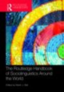 The Routledge Handbook of Sociolinguistics Around the World : A Handbook