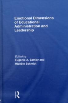 Emotional Dimensions of Educational Administration and Leadership