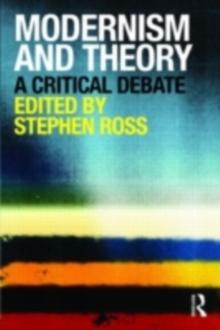 Modernism and Theory : A Critical Debate