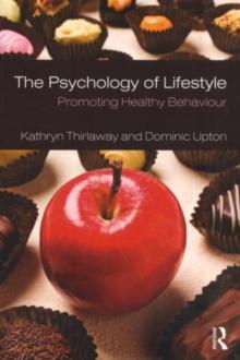 The Psychology of Lifestyle : Promoting Healthy Behaviour