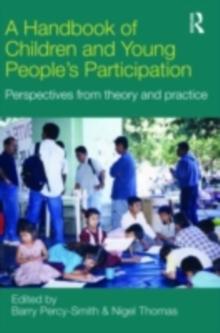 A Handbook of Children and Young People's Participation : Perspectives from Theory and Practice