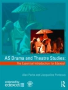 AS Drama and Theatre Studies: The Essential Introduction for Edexcel