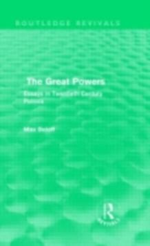 The Great Powers (Routledge Revivals) : Essays in Twentieth Century Politics