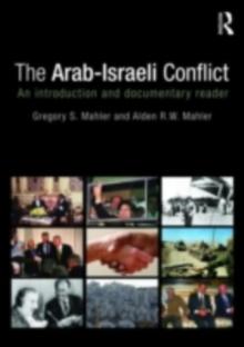 The Arab-Israeli Conflict : An Introduction and Documentary Reader