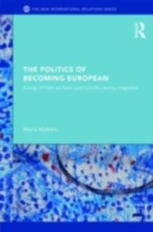 The Politics of Becoming European : A study of Polish and Baltic Post-Cold War security imaginaries