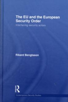 The EU and the European Security Order : Interfacing Security Actors