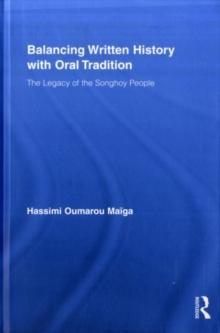 Balancing Written History with Oral Tradition : The Legacy of the Songhoy People