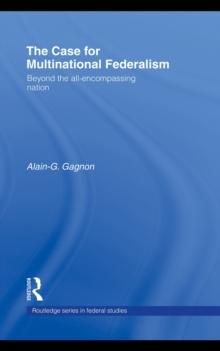 The Case for Multinational Federalism : Beyond the All-Encompassing Nation