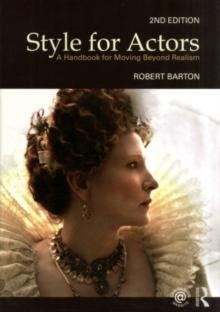 Style For Actors 2nd edition : A Handbook for Moving Beyond Realism