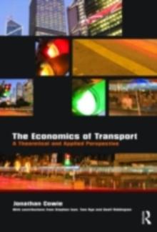 The Economics of Transport : A Theoretical and Applied Perspective