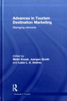 Advances in Tourism Destination Marketing : Managing Networks