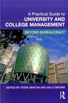 A Practical Guide to University and College Management : Beyond Bureaucracy