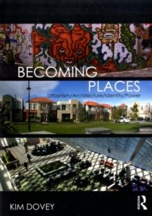 Becoming Places : Urbanism / Architecture / Identity / Power