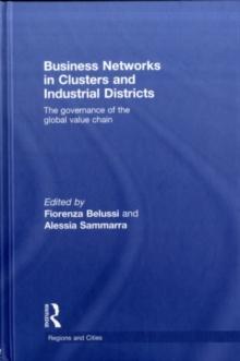 Business Networks in Clusters and Industrial Districts : The Governance of the Global Value Chain