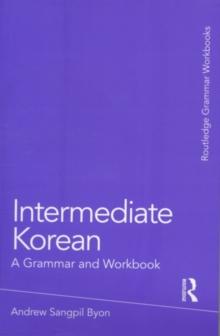 Intermediate Korean : A Grammar and Workbook