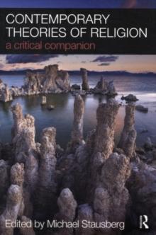 Contemporary Theories of Religion : A Critical Companion