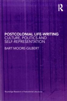 Postcolonial Life-Writing : Culture, Politics, and Self-Representation