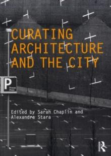 Curating Architecture and the City