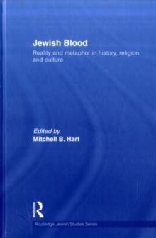 Jewish Blood : Reality and metaphor in history, religion and culture