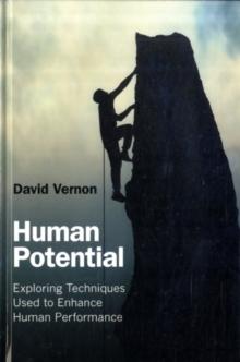 Human Potential : Exploring Techniques Used to Enhance Human Performance