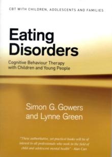 Eating Disorders : Cognitive Behaviour Therapy with Children and Young People