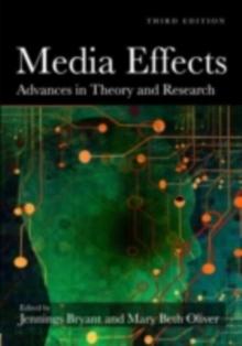 Media Effects : Advances in Theory and Research