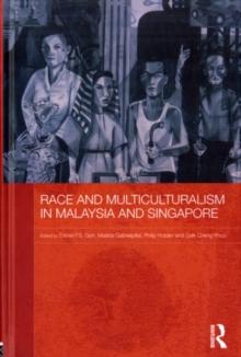 Race and Multiculturalism in Malaysia and Singapore