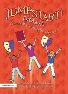 Jumpstart! Drama : Games and Activities for Ages 5-11