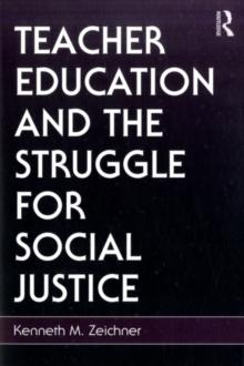 Teacher Education and the Struggle for Social Justice