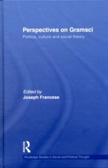 Perspectives on Gramsci : Politics, culture and social theory