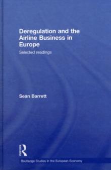 Deregulation and the Airline Business in Europe : Selected readings