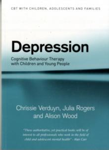 Depression : Cognitive Behaviour Therapy with Children and Young People