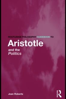 Routledge Philosophy Guidebook to Aristotle and the Politics